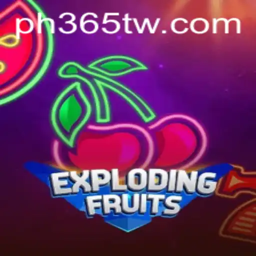 An Insight into the Exciting World of ExplodingFruits with ph365